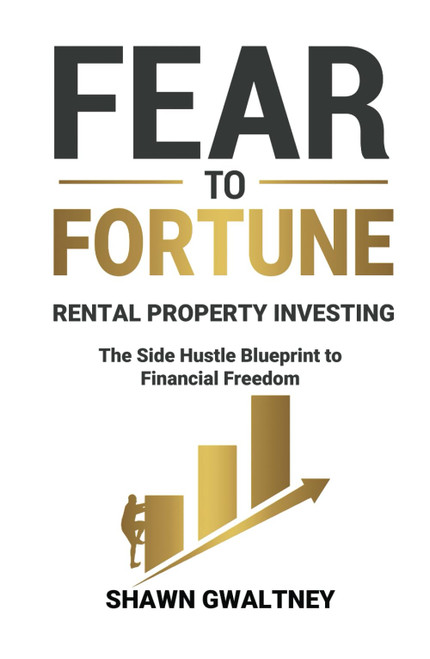 FEAR TO FORTUNE RENTAL PROPERTY INVESTING
