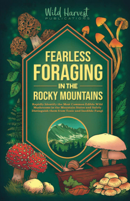 Fearless Foraging In the Rocky Mountains