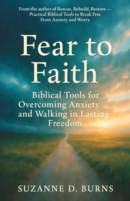 Fearless in Faith: Biblical Strategies to Overcome Anxiety and Fear:
