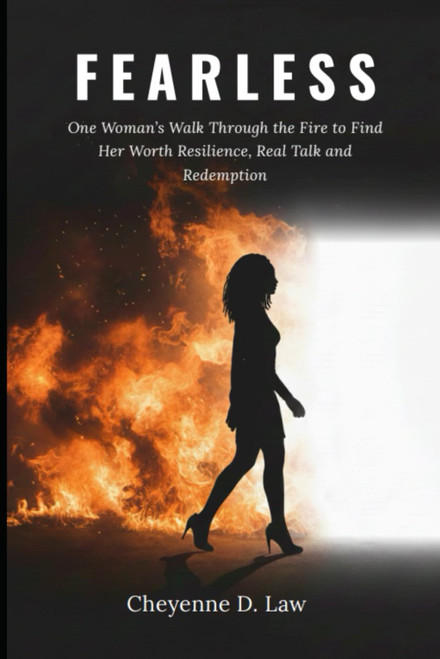 Fearless: One Woman's Walk Through the Fire to Find Her Worth Resilience