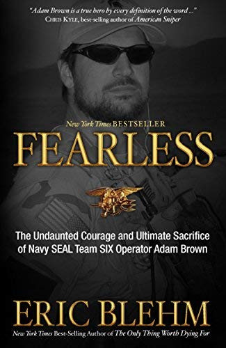 Fearless: The Undaunted Courage and Ultimate Sacrifice of Navy SEAL Team