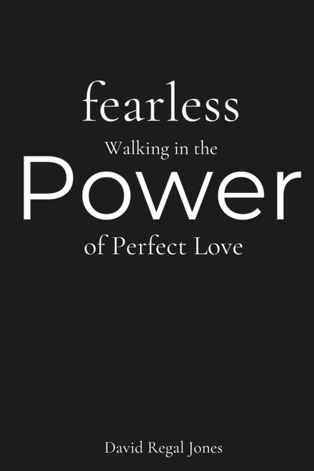 Fearless: Walking in the Power of Perfect Love
