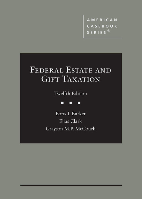 Federal Estate and Gift Taxation (American Casebook Series)