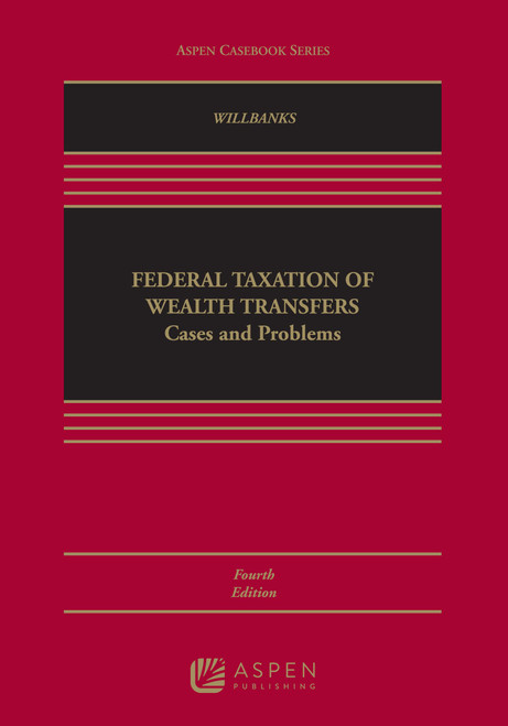 Federal Taxation of Wealth Transfers (Aspen Casebook)
