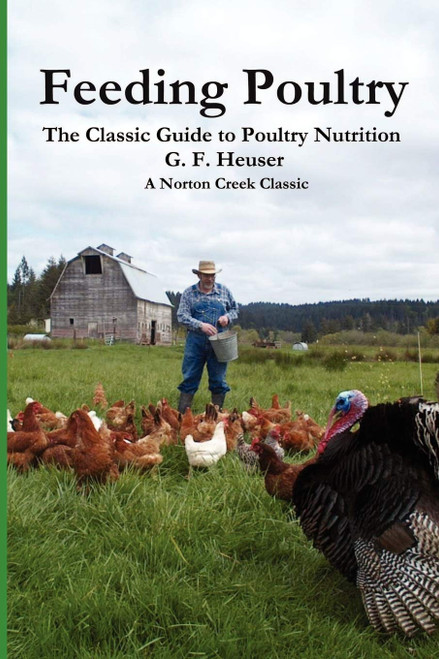 Feeding Poultry: The Classic Guide to Poultry Nutrition for Chickens