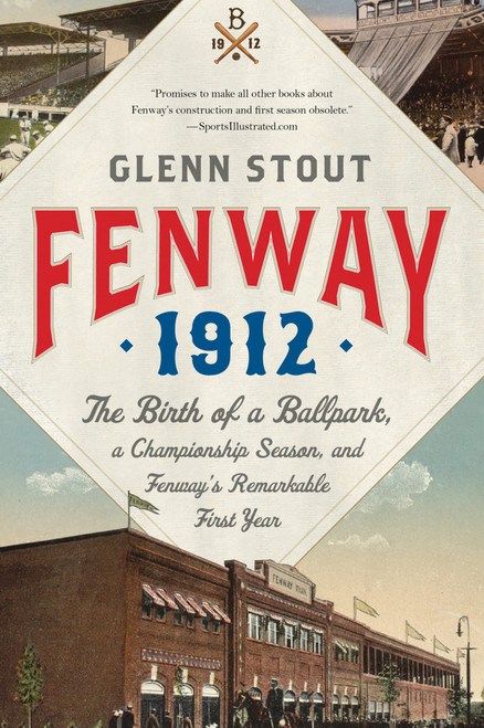 Fenway 1912: The Birth of a Ballpark