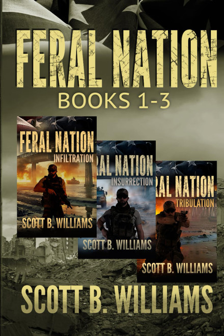 Feral Nation Series: Books 1-3: Infiltration - Insurrection - Tribulation