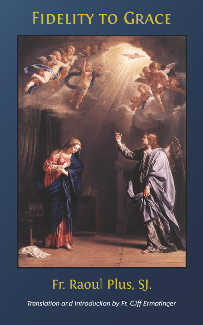 Fidelity to Grace: The Simplest Way to Holiness