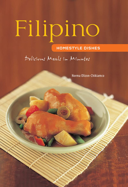 Filipino Homestyle Dishes: Delicious Meals in Minutes [Filipino Cookbook
