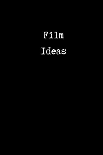 Film Ideas: Lined Notebook for Screenwriters and Scriptwriters