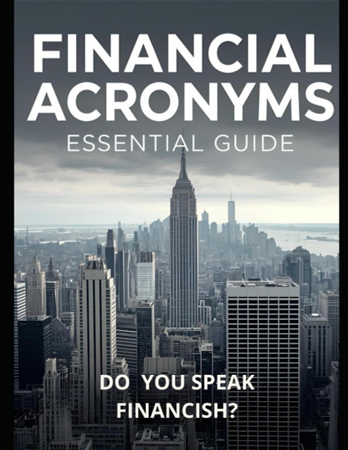 Financial Acronyms Essential Guide: Do You Speak Financish?