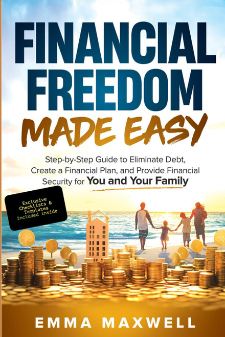 Financial Freedom Made Easy: Step-by-Step Guide to Eliminate Debt