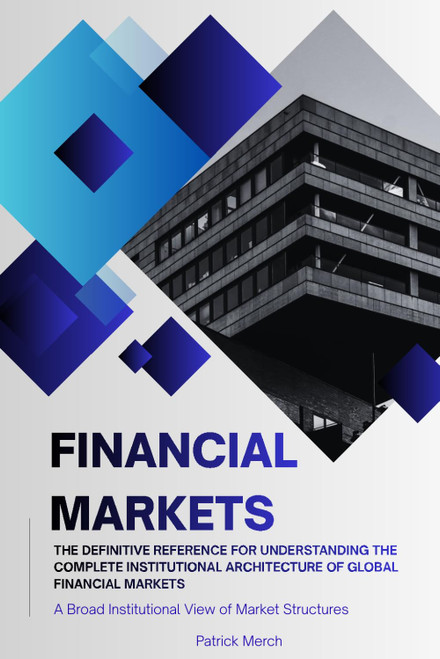 Financial Markets: A Broad Institutional View of Market Structures: The