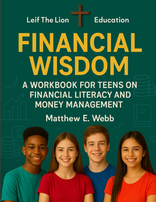 Financial Wisdom: A Workbook For Teens on Financial Literacy and Money
