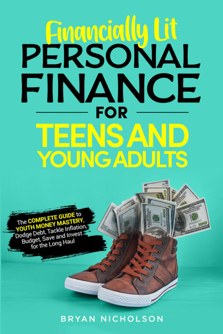 Financially Lit Personal Finance For Teens and Young Adults