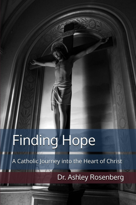 Finding Hope: A Catholic Journey into the Heart of Christ