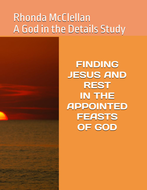 Finding Jesus and Rest in the Appointed Feasts of God