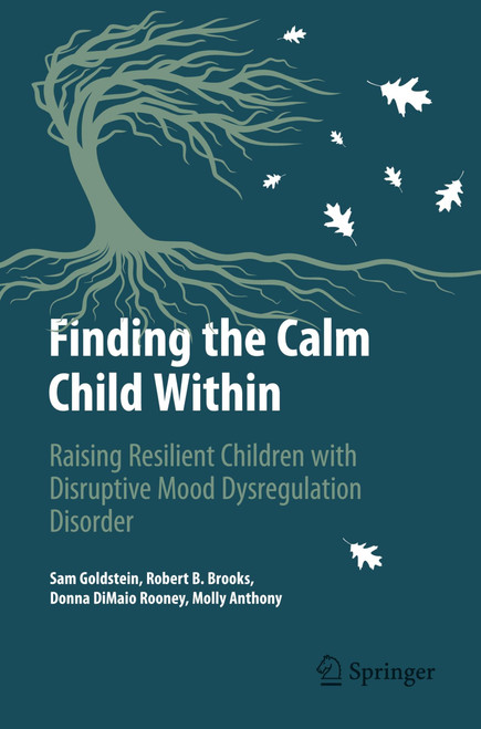 Finding the Calm Child Within: Raising Resilient Children with Disruptive