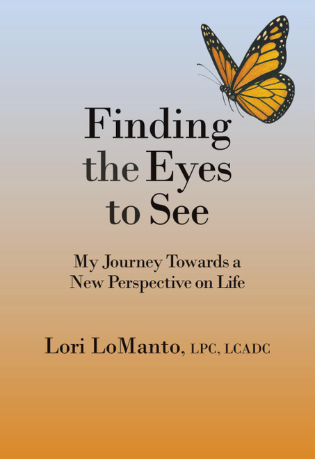 Finding the Eyes to See: My Journey Towards a New Perspective on Life