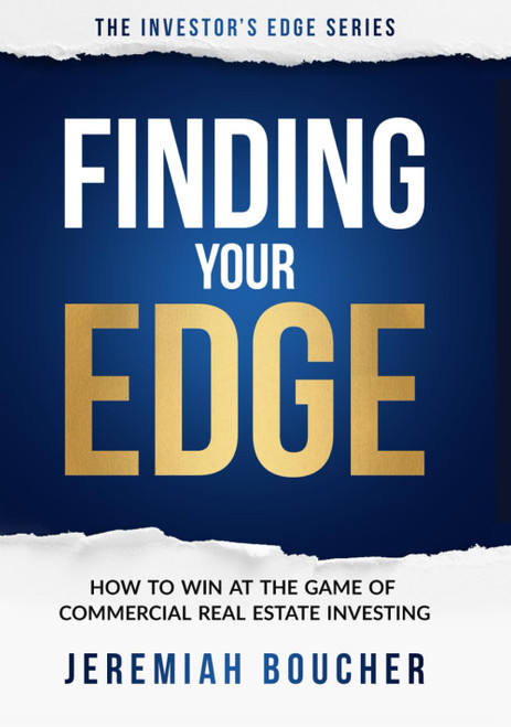 Finding Your Edge: How to Win at the Game of Commercial Real Estate