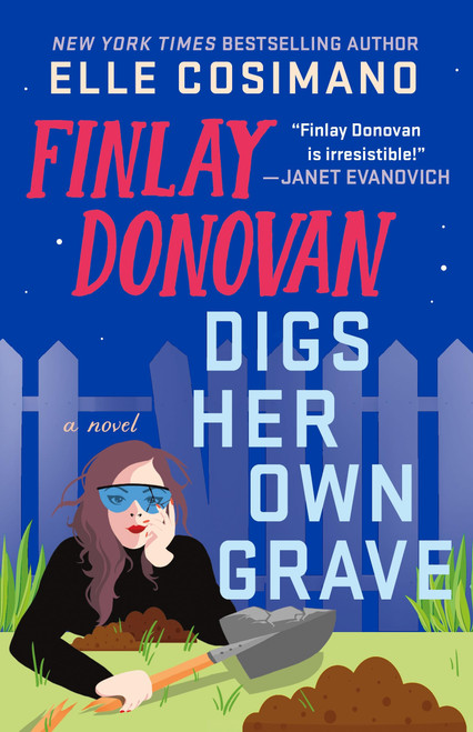 Finlay Donovan Digs Her Own Grave: A Novel