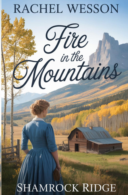 Fire in the Mountains: Clean Mail Order Bride Romance