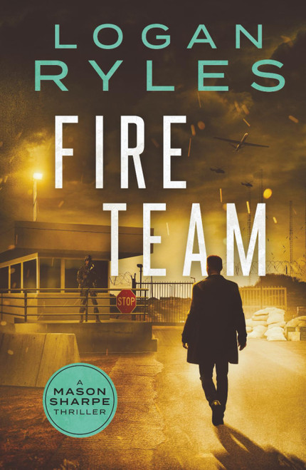 Fire Team (Mason Sharpe Thrillers)