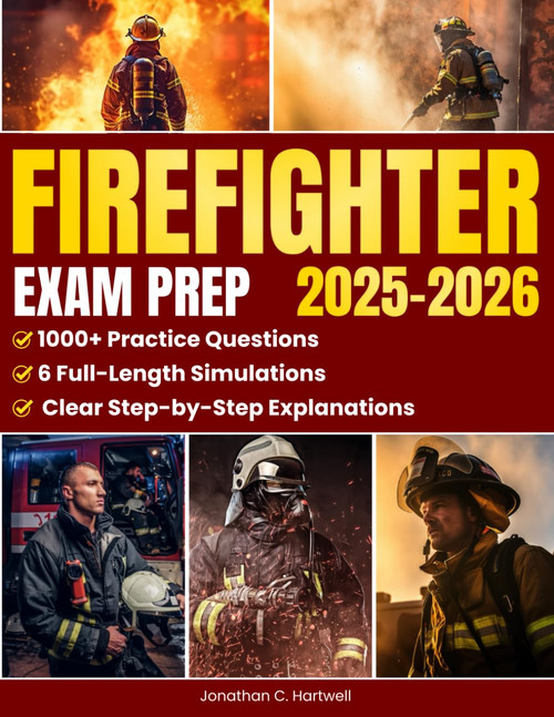 Firefighter Exam Prep: 1000+ Practice Questions & 6 Full-Length