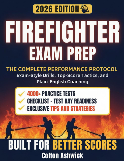Firefighter Exam Prep: The Complete Performance Protocol – Exam-Style Drills