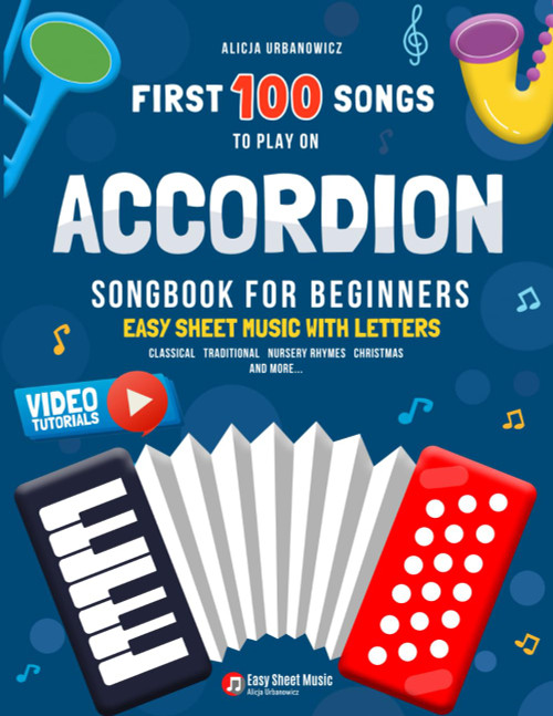 First 100 Songs to Play on Accordion I Songbook for Beginners