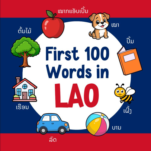 First 100 Words in Lao: Bilingual English Lao Picture Book for Kids with