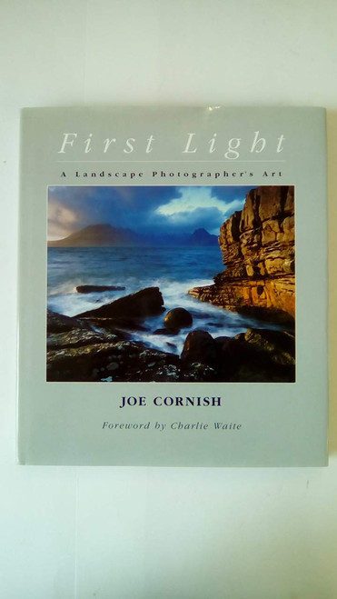 First Light: A Landscape Photographer's Art