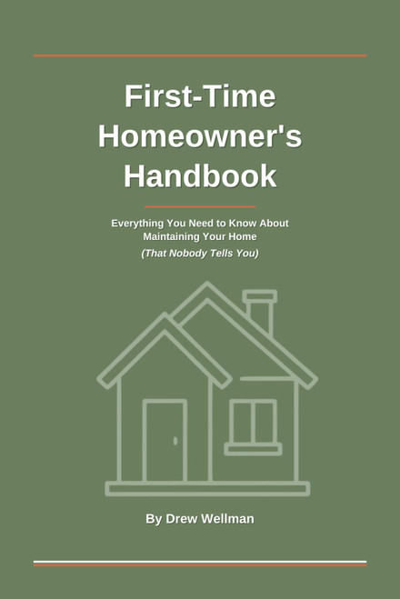 First-Time Homeowner's Handbook: Everything You Need to Know About