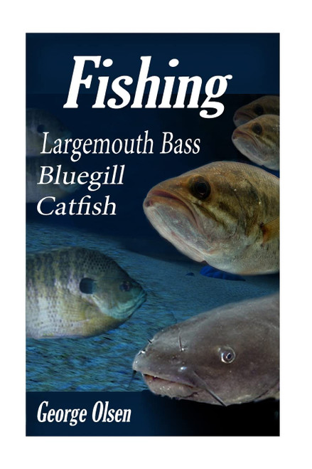 Fishing: Largemouth Bass, Catfish, Bluegill (Freshwater fishing)