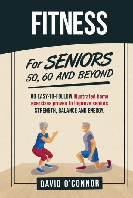 Fitness For Seniors 50, 60 and Beyond