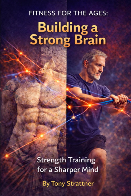 Fitness for the Ages: Building a Strong Brain: Strength Training for a