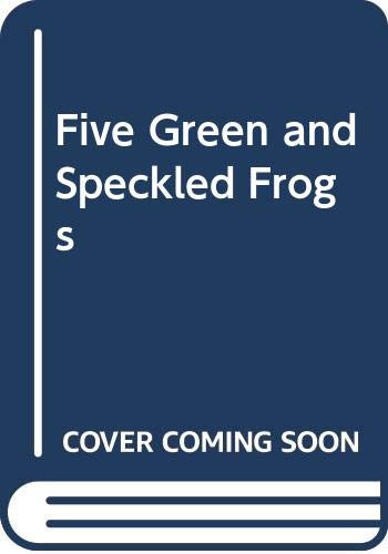 Five Green and Speckled Frogs