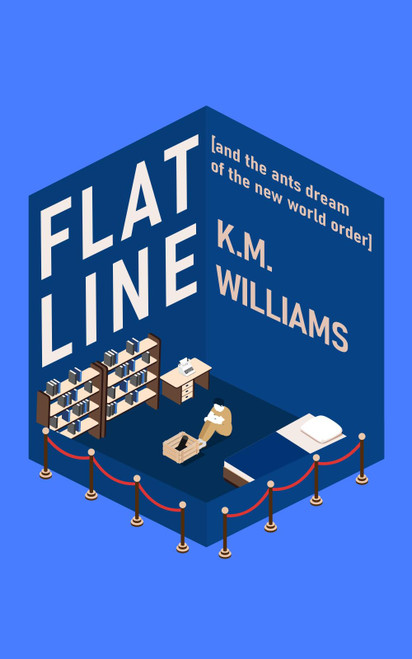 Flatline: [and the ants dream of the new world order