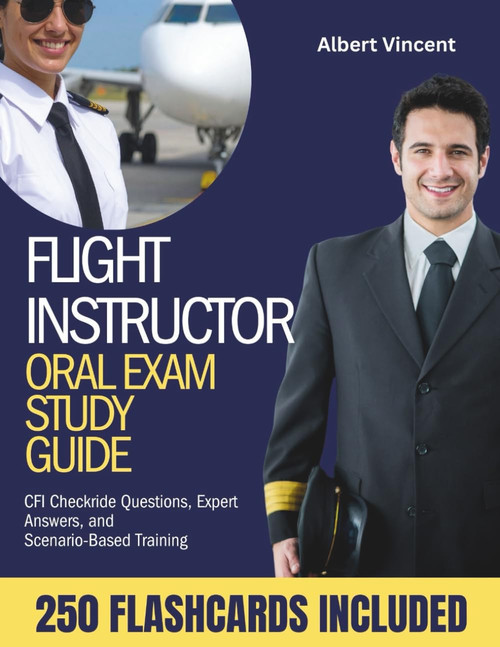 FLIGHT INSTRUCTOR ORAL EXAM STUDY GUIDE: CFI Checkride Questions
