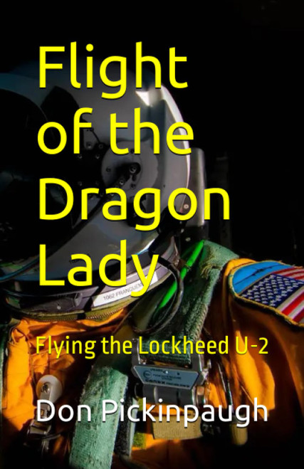 Flight of the Dragon Lady: Flying the Lockheed U-2