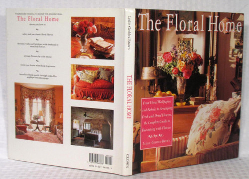 Floral Home, The: From Floral Wallpapers and Fabrics to Arranging Fresh