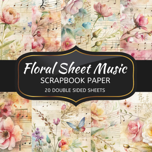 Floral Sheet Music Scrapbook Paper: 20 Sheets Double Sided Color