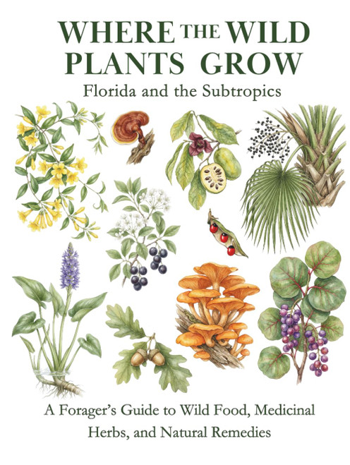 Florida and the Subtropics: A Forager's Guide to Wild Food