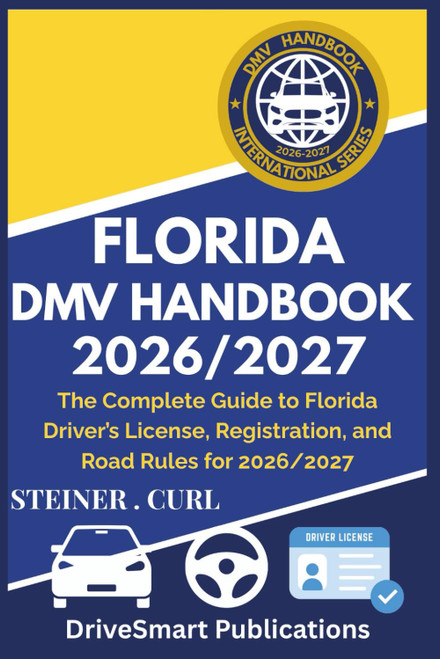 FLORIDA DMV HANDBOOK 2026/2027: The Complete Guide to Florida Driver's