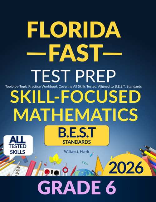 Florida FAST Test Prep Grade 6 Skill-Focused Mathematics