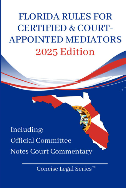 Florida Rules for Certified & Court-Appointed Mediators Booklet