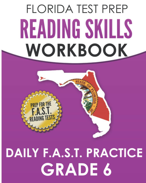 FLORIDA TEST PREP Reading Skills Workbook Daily F.A.S.T. Practice Grade 6