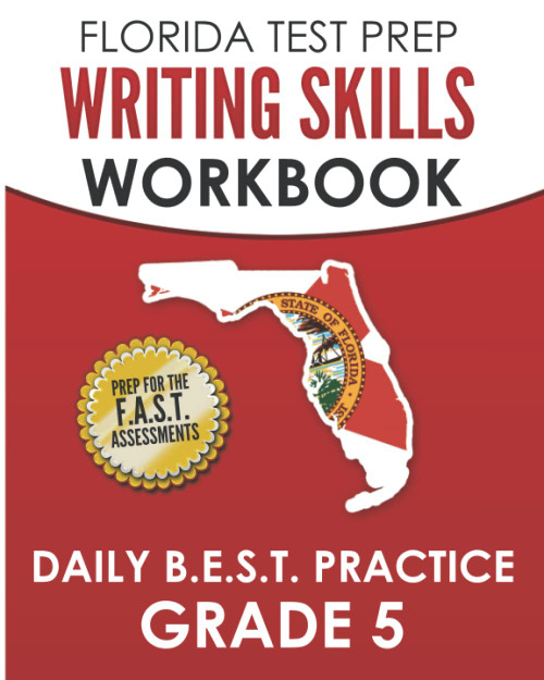 FLORIDA TEST PREP Writing Skills Workbook Daily B.E.S.T. Practice Grade 5