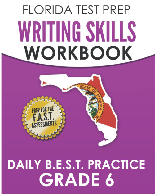 FLORIDA TEST PREP Writing Skills Workbook Daily B.E.S.T. Practice Grade 6