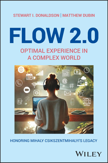 Flow 2.0: Optimal Experience in a Complex World. Honoring Mihaly